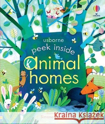 Peek Inside Animal Homes Anna Milbourne Simona Dimitri 9781805070528 Usborne Books