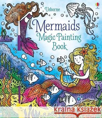 Mermaids Magic Painting Book Fiona Watt Elzbieta Jarzabek 9781805070719 Usborne Books