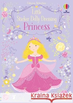 Little Sticker Dolly Dressing Princess Fiona Watt Lizzie MacKay 9781805071099 Usborne Books