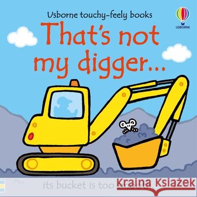 That's not my digger... Fiona Watt 9781805072492 Usborne Publishing Ltd