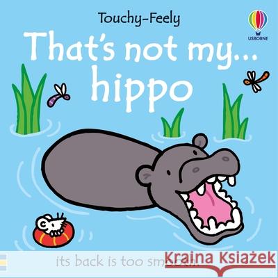 That's not my hippo... Fiona Watt 9781805072508 Usborne Publishing Ltd