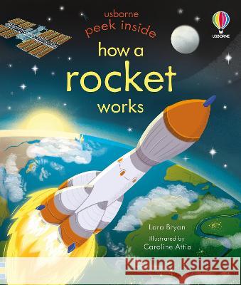 Peek Inside How a Rocket Works Lara Bryan Caroline Attia 9781805074694 Usborne Books