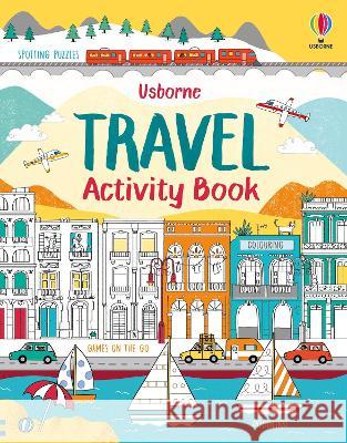 Travel Activity Book Rebecca Gilpin Lucy Bowman Various 9781805074984