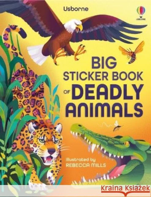 Big Sticker Book Deadly Animals Alice James 9781805076803