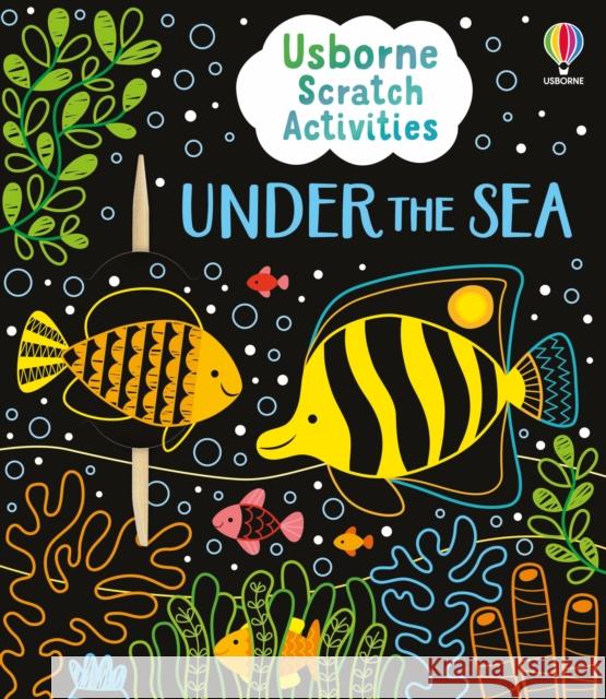 Usborne Scratch Activities Under the Sea Rosie Dickins 9781805076964