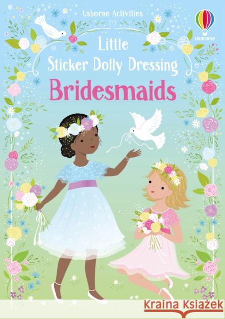 Little Sticker Dolly Dressing Bridesmaids Fiona Watt 9781805077015