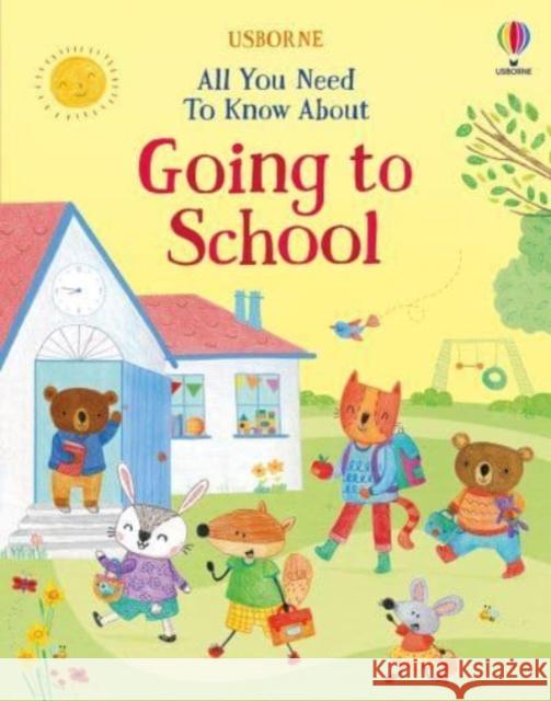 All You Need To Know About Going to School  9781805077060 Usborne Publishing Ltd