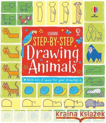 Step-By-Step Drawing Animals Fiona Watt Candice Whatmore 9781805078524 Usborne Books