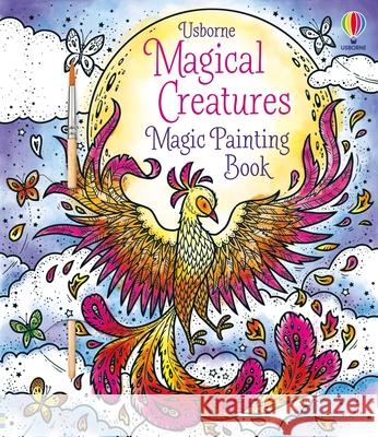 Magical Creatures Magic Painting Book Abigail Wheatley Elzbieta Jarzabek 9781805078890 Usborne Books
