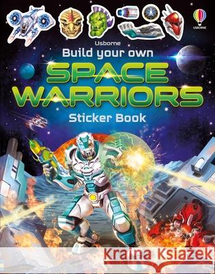 Build Your Own Space Warriors Sticker Book Simon Tudhope Gong Studios 9781805078937 Usborne Books