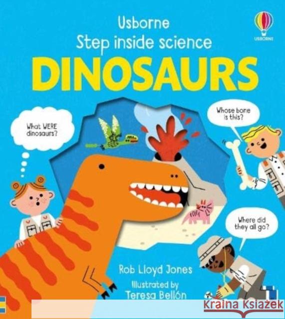 Step Inside Science:  Dinosaurs Rob Lloyd Jones 9781805079620 Usborne Publishing Ltd