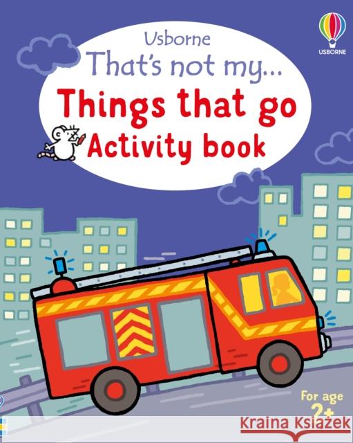 That's not my... Things That Go Activity Book Matthew Oldham 9781805079767