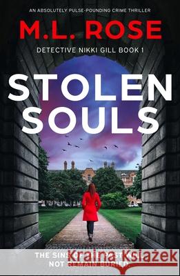 Stolen Souls: An absolutely pulse-pounding crime thriller M L Rose 9781805080039 Storm Publishing