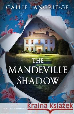 The Mandeville Shadow: Totally heartbreaking and unputdownable timeslip historical fiction Callie Langridge 9781805082996 Storm Publishing Ltd