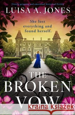 The Broken Vow: Utterly gripping and emotional historical fiction Luisa A. Jones 9781805083290 Storm Publishing Ltd