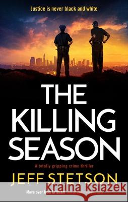 The Killing Season: A totally gripping crime thriller Jeff Stetson 9781805084754 Storm Publishing Ltd