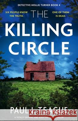 The Killing Circle: A totally gripping and addictive crime thriller Paul J. Teague 9781805084976 Storm Publishing Ltd