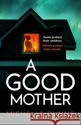 A Good Mother Michelle Dunne 9781805085300 Storm Publishing Ltd