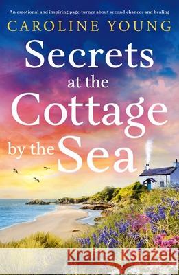 Secrets at the Cottage by the Sea Caroline Young 9781805085331 Storm Publishing Ltd