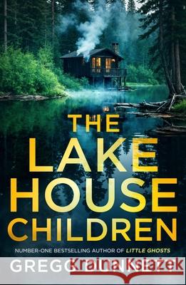 The Lake House Children Gregg Dunnett 9781805085546