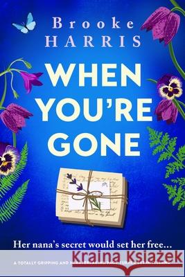 When You're Gone: A totally gripping and heartbreaking page-turner set in Ireland Brooke Harris 9781805086109