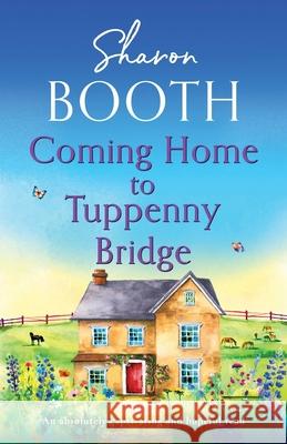 Coming Home to Tuppenny Bridge: An absolutely captivating and hopeful read Sharon Booth 9781805086383 Storm Publishing Ltd