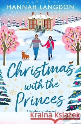 Christmas with the Princes: A Fabulously Feel-Good Christmas Romance Hannah Langdon 9781805087120 Storm Publishing