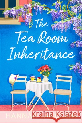 The Tea Room Inheritance Hannah Langdon 9781805087243