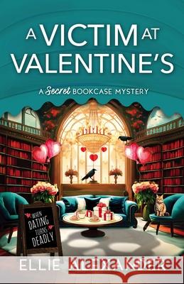 A Victim at Valentine's Ellie Alexander 9781805087786 Storm Publishing Ltd