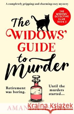 The Widows' Guide to Murder: A completely gripping and charming cozy mystery Amanda Ashby 9781805087960 Storm Publishing Ltd