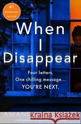 When I Disappear: A totally gripping psychological thriller packed with twists Amanda McKinney 9781805088899