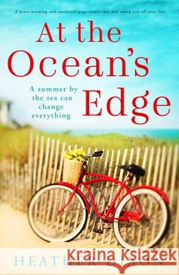At the Ocean's Edge: A heart-warming and emotional page-turner that will sweep you off your feet Heather Dixon 9781805089636 Storm Publishing Ltd