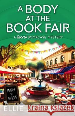 A Body at the Book Fair Ellie Alexander 9781805089926 Storm Publishing Ltd
