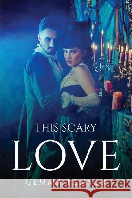 This Scary Love Gemma Fenner 9781805092001