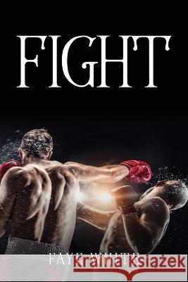 Fight Faye White   9781805092445 GHOSTWRITY