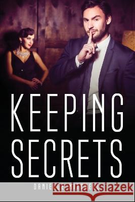 Keeping Secrets Danielle Mitchell   9781805092612