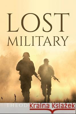 Lost Military Theodore Russell   9781805092681 GHOSTWRITY