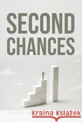 Second Chances Katie-Leigh Alexander   9781805092834