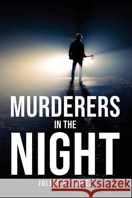 Murderers in the night Juliet R Lopez 9781805094920 Juliet R. Lopez