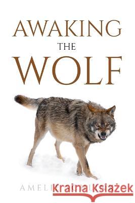 Awaking the Wolf Amelie Schlink 9781805096139 Amelie Schlink