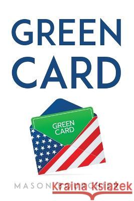 Green Card. Mason Bourchier 9781805096252 Mason Bourchier