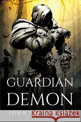 Guardian Demon John Brownrigg 9781805096276 John Brownrigg