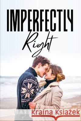 Imperfectly Right Isabella Cowie 9781805096290 Isabella Cowie