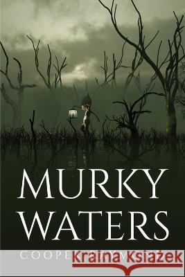 Murky Waters Cooper Raymond 9781805097990