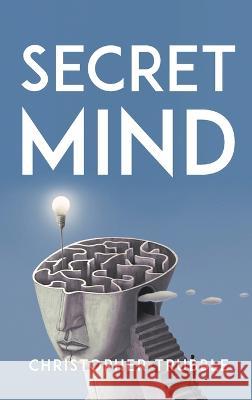 Secret Mind Christopher Trubble 9781805098164 Christopher Trubble