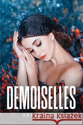 Demoiselles Arber Berie 9781805099109 Arber Berie