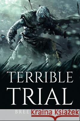 Terrible Trial Bree P Carson   9781805099529 GHOSTWRITY