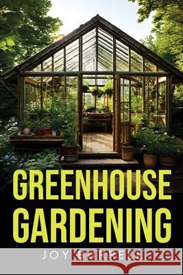 Greenhouse Gardening Joy Burrell 9781805109662 Joy Burrell