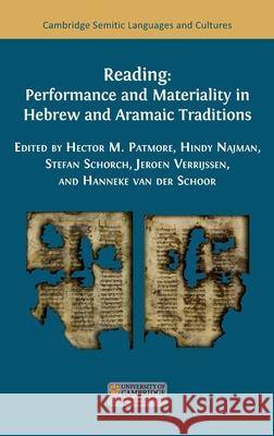 Reading: Performance and Materiality in Hebrew and Aramaic Traditions Hector M. Patmore Hindy Najman Stefan Schorch 9781805115496