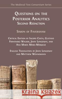 Questions on the Posterior Analytics (Second Redaction) Iacopo Costa Gustavo Fern?nde John Longeway 9781805116035 Open Book Publishers